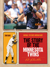 Cover image for The Story of the Minnesota Twins
